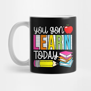 You Gon' Learn Today Teacher Gift Mug